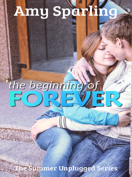 Title details for The Beginning of Forever by Amy Sparling - Available